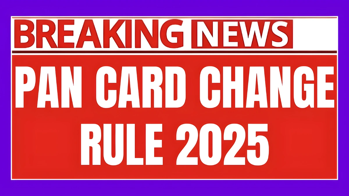 New PAN Card Regulation for 2025