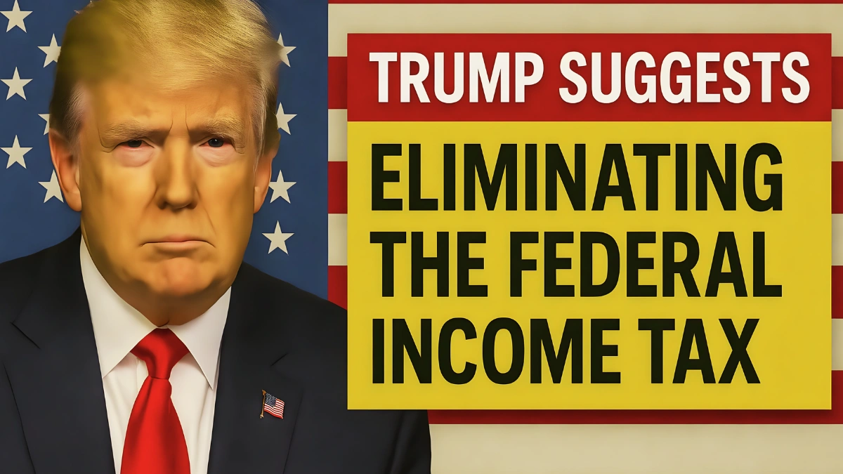 Trump’s Proposal to Eliminate Federal Income Tax
