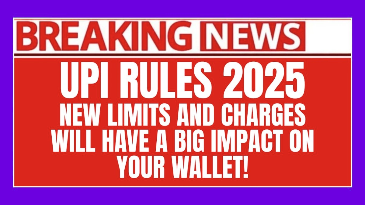 UPI Rule Changes for 2025